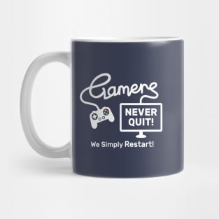 Gamers Never Quote, Funny Gaming Quote Mug